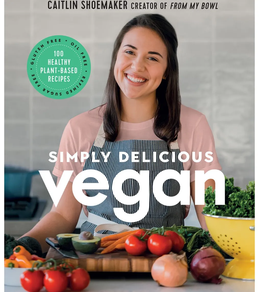 Abrams Books Simply Delicious Vegan: 100 Plant-Based Recipes by the creator of From My Bowl