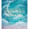 Quarto Books The Complete Guide to Astrological Self-Care